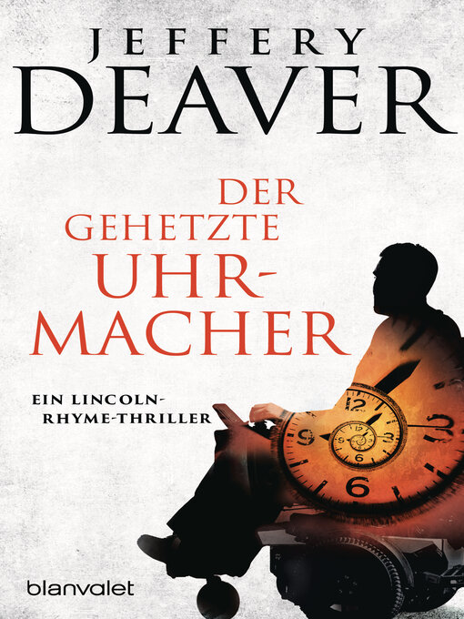 Title details for Der gehetzte Uhrmacher by Jeffery Deaver - Wait list
